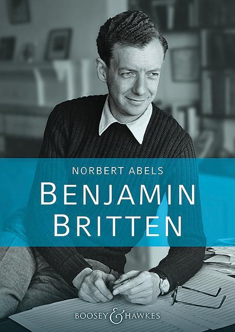 Cover: 9783793140474 | Benjamin Britten | Die aktuelle Biographie | Norbert Abels | Buch