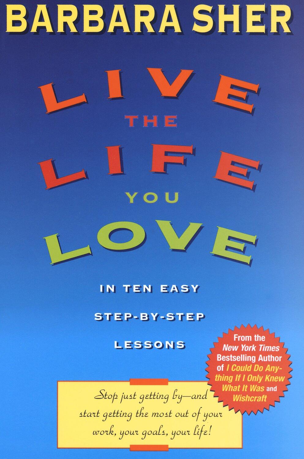Cover: 9780440507567 | Live the Life You Love: In Ten Easy Step-By Step Lessons | Sher | Buch