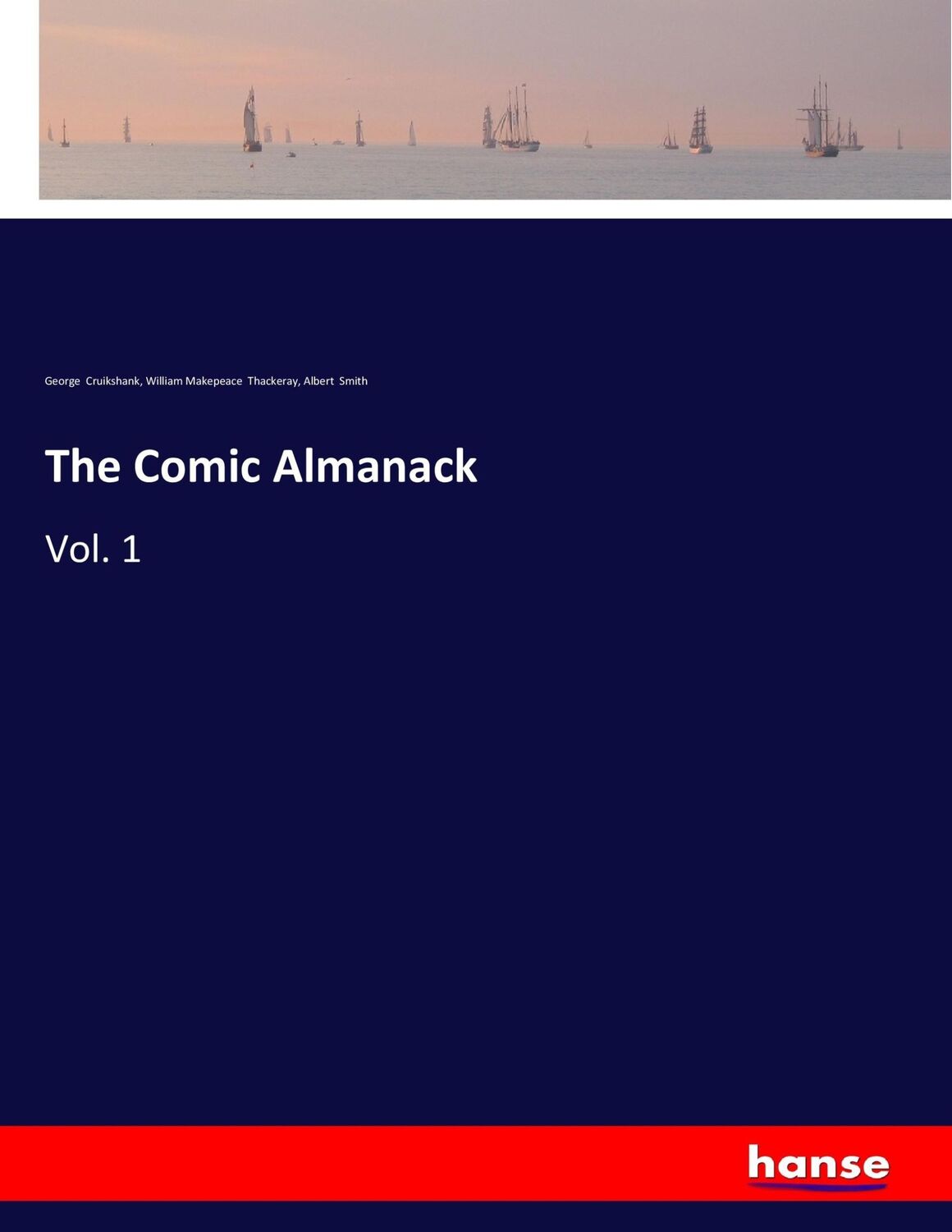 Cover: 9783337343071 | The Comic Almanack | Vol. 1 | George Cruikshank (u. a.) | Taschenbuch