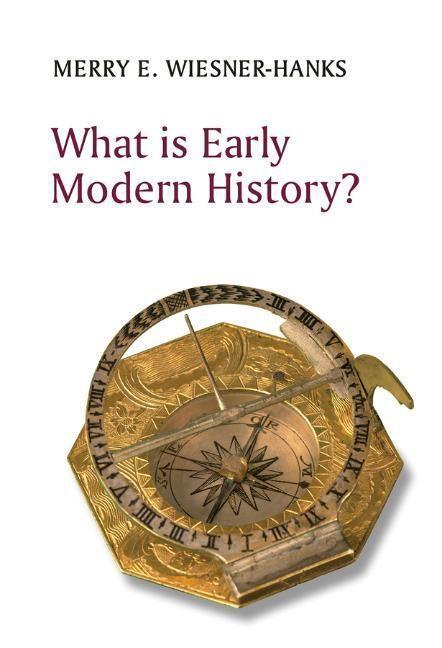 Cover: 9781509540570 | What is Early Modern History? | Merry E. Wiesner-Hanks | Taschenbuch