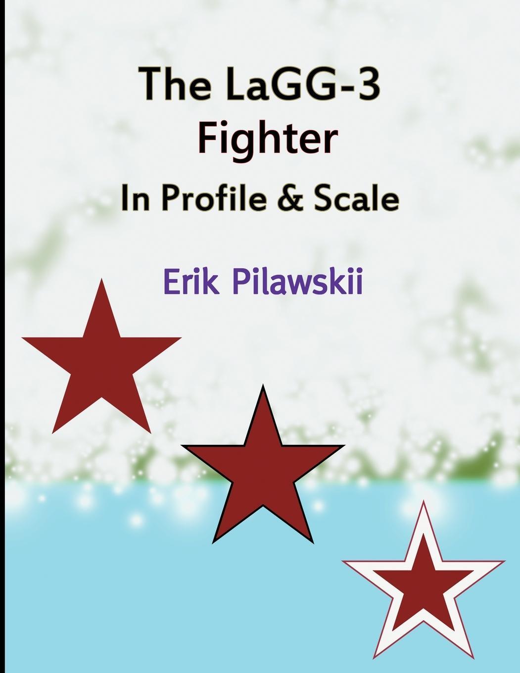 Cover: 9781678183691 | The LaGG-3 Fighter In Profile &amp; Scale | Erik Pilawskii | Taschenbuch