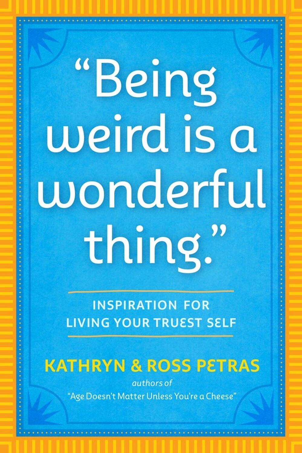 Cover: 9781523512126 | Being Weird Is a Wonderful Thing | Kathryn Petras (u. a.) | Buch