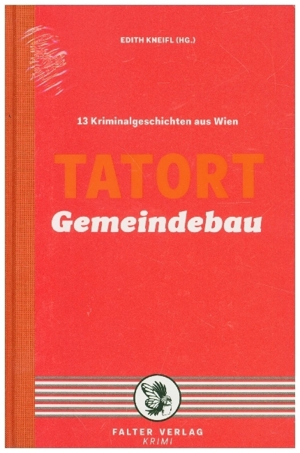 Cover: 9783854395737 | Tatort Gemeindebau | 13 Kriminalgeschichten aus Wien | Edith Kneifl