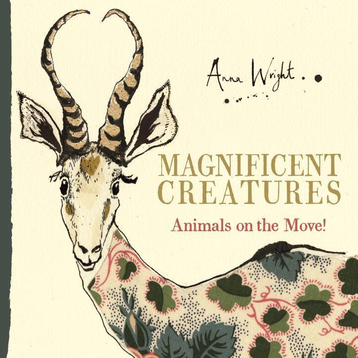 Cover: 9780571330690 | Magnificent Creatures | Animals on the Move! | Anna Wright | Buch