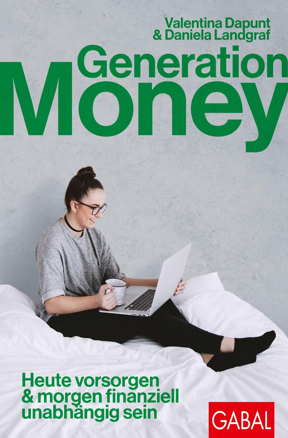 Cover: 9783967391299 | Generation Money | Heute vorsorgen & morgen finanziell unabhängig sein