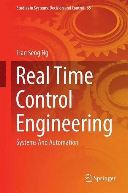 Cover: 9789811015083 | Real Time Control Engineering | Systems And Automation | Tian Seng Ng