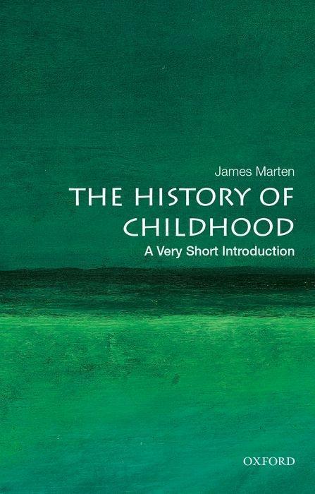 Cover: 9780190681388 | The History of Childhood: A Very Short Introduction | James Marten