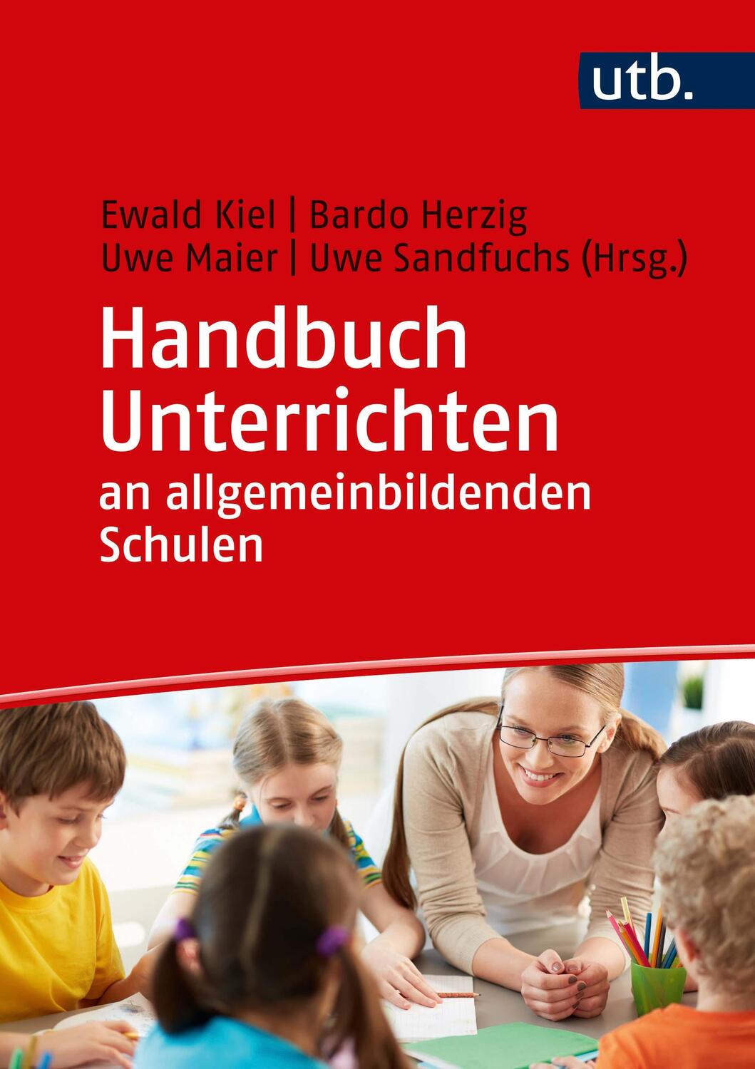 Cover: 9783825253080 | Handbuch Unterrichten an allgemeinbildenden Schulen | Kiel (u. a.)