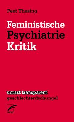 Cover: 9783897711402 | Feministische Psychiatriekritik | Peet Thesing | Taschenbuch | Deutsch