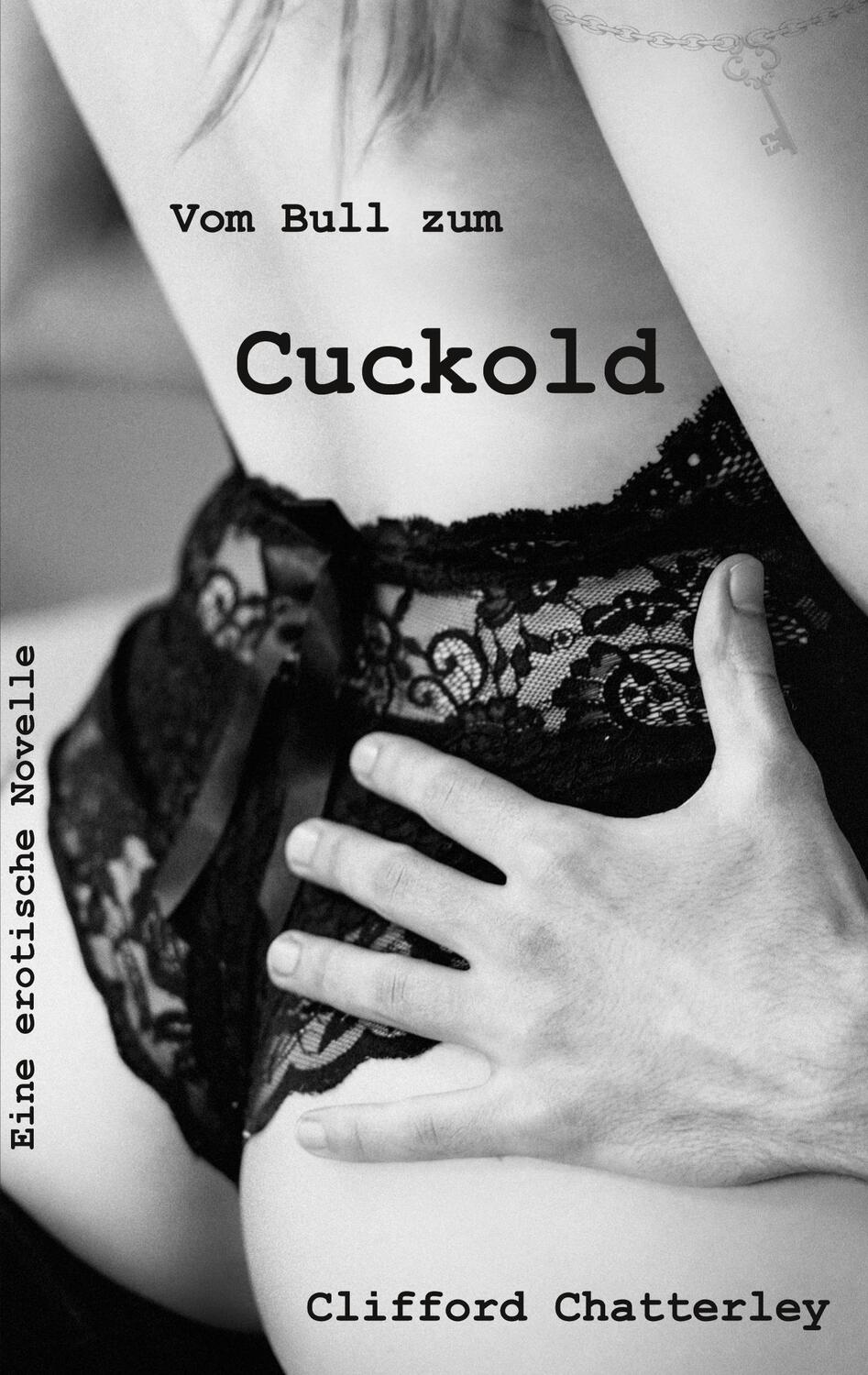 Cover: 9783757846671 | Vom Bull zum Cuckold | Eine erotische Novelle | Clifford Chatterley