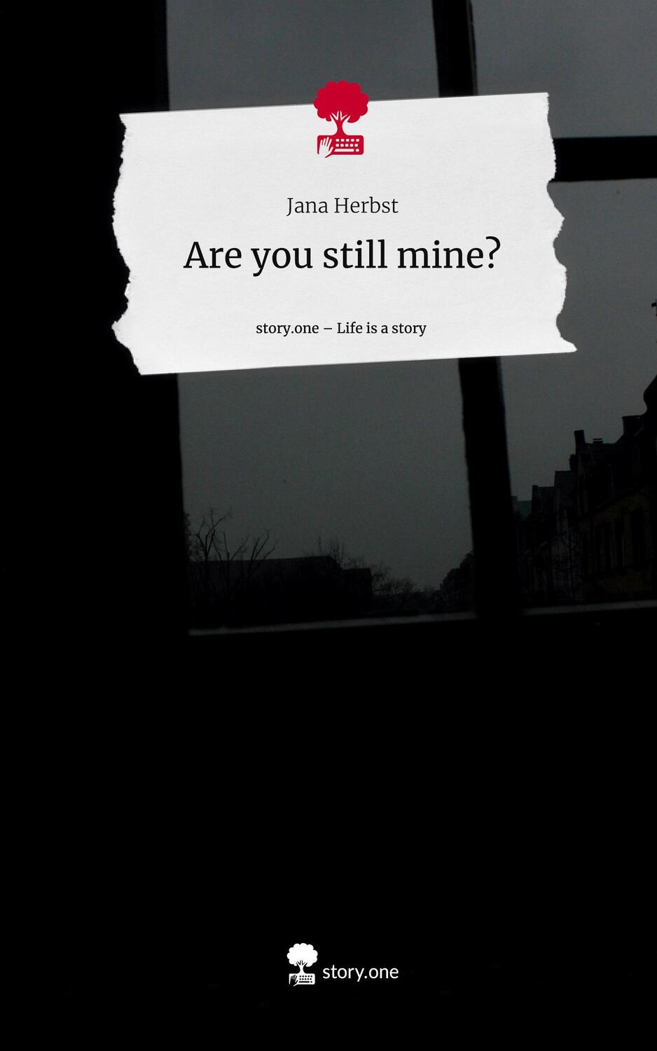 Cover: 9783711521910 | Are you still mine?. Life is a Story - story.one | Jana Herbst | Buch