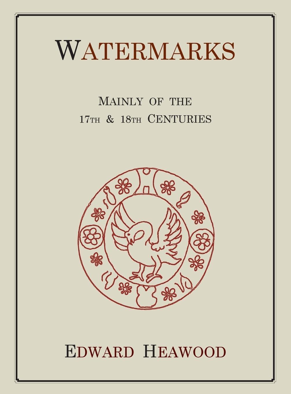 Cover: 9781578984428 | Watermarks, Mainly of the 17th and 18th Centuries | Edward Heawood