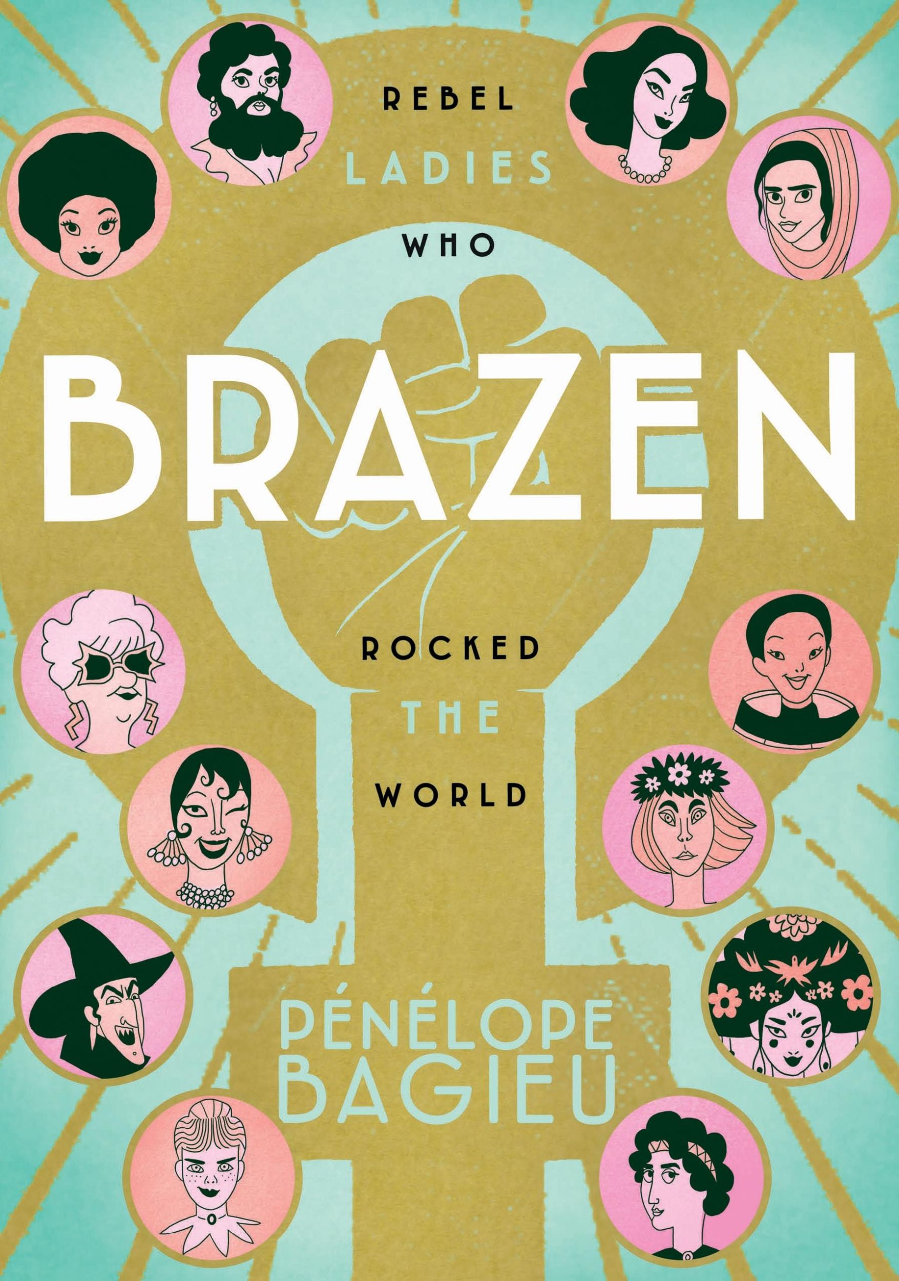 Cover: 9781626728691 | Brazen | Rebel Ladies Who Rocked the World | Pénélope Bagieu | Buch