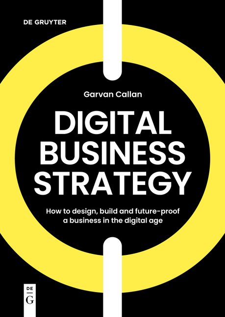 Cover: 9783111031798 | Digital Business Strategy | Garvan Callan | Taschenbuch | XVII | 2023