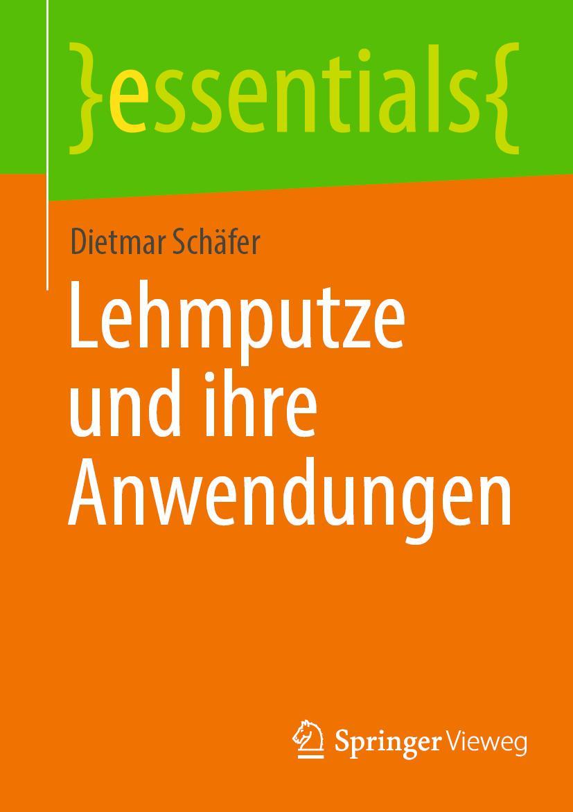 Cover: 9783658375157 | Lehmputze und ihre Anwendungen | Dietmar Schäfer | Taschenbuch | vii