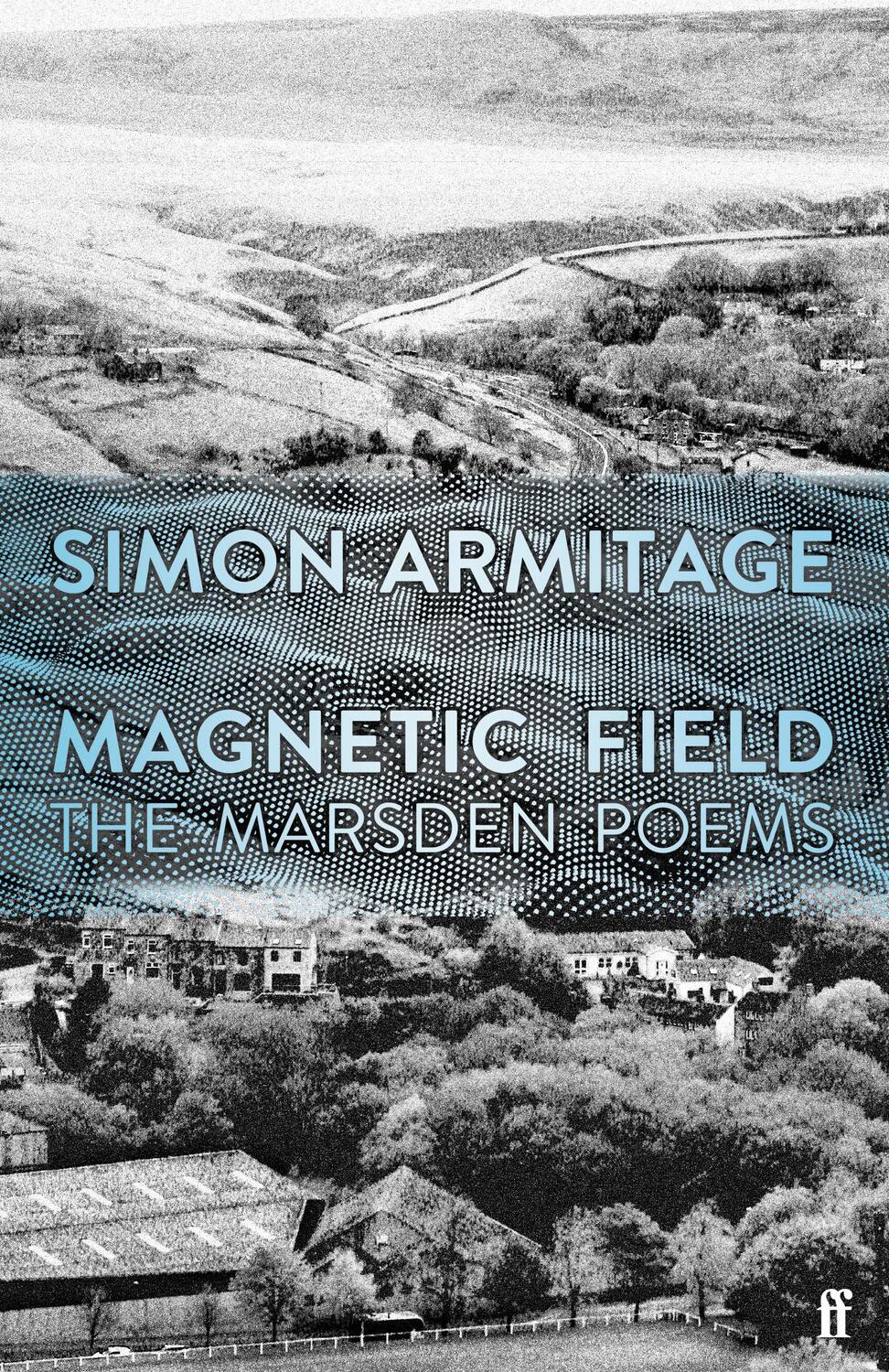 Cover: 9780571361458 | Magnetic Field | The Marsden Poems | Simon Armitage | Taschenbuch