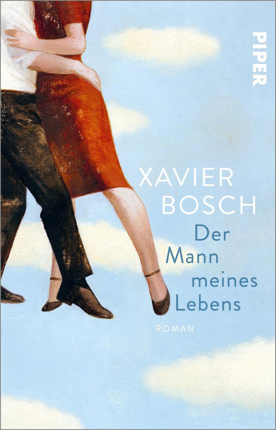 Cover: 9783492319058 | Der Mann meines Lebens | Xavier Bosch | Taschenbuch | 464 S. | Deutsch