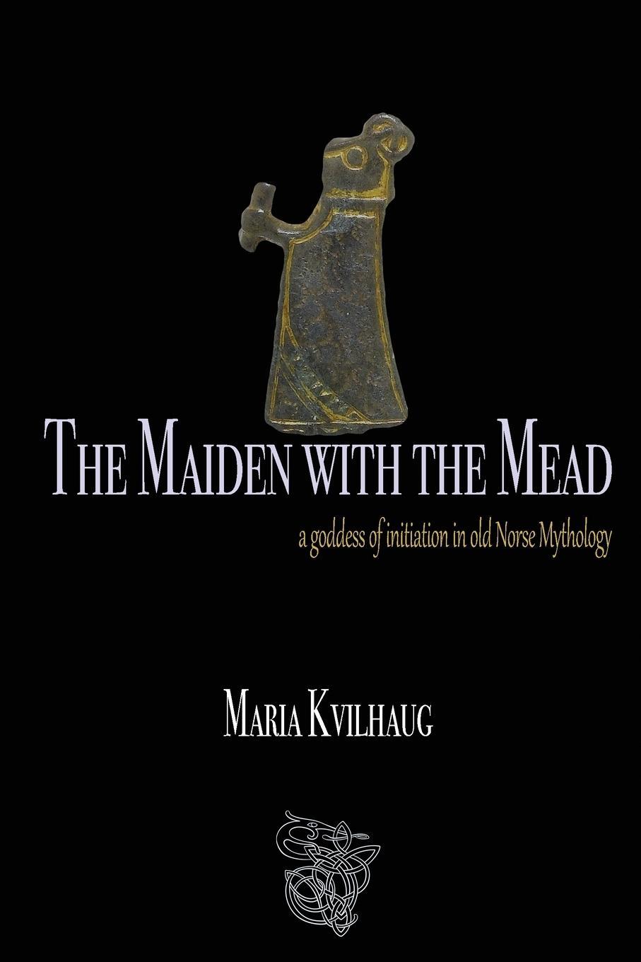 Cover: 9781959350064 | The Maiden With The Mead | Maria Kvilhaug | Taschenbuch | Paperback