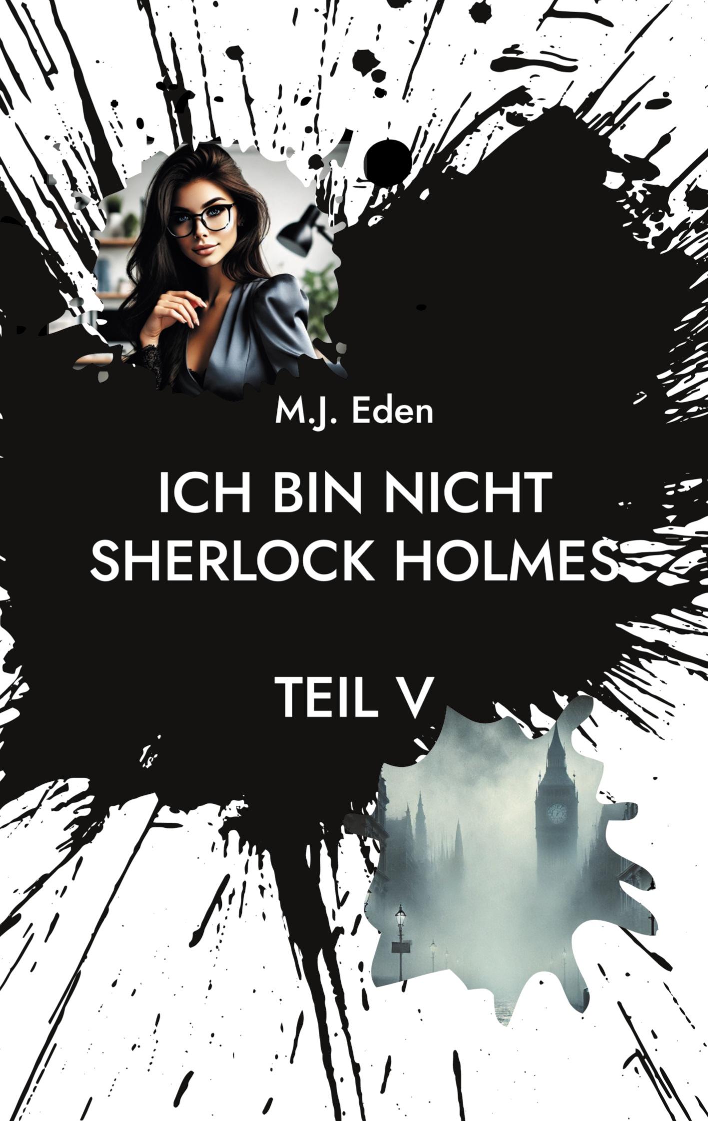 Cover: 9783769317039 | Ich bin nicht Sherlock Holmes | Teil V | M. J. Eden | Taschenbuch