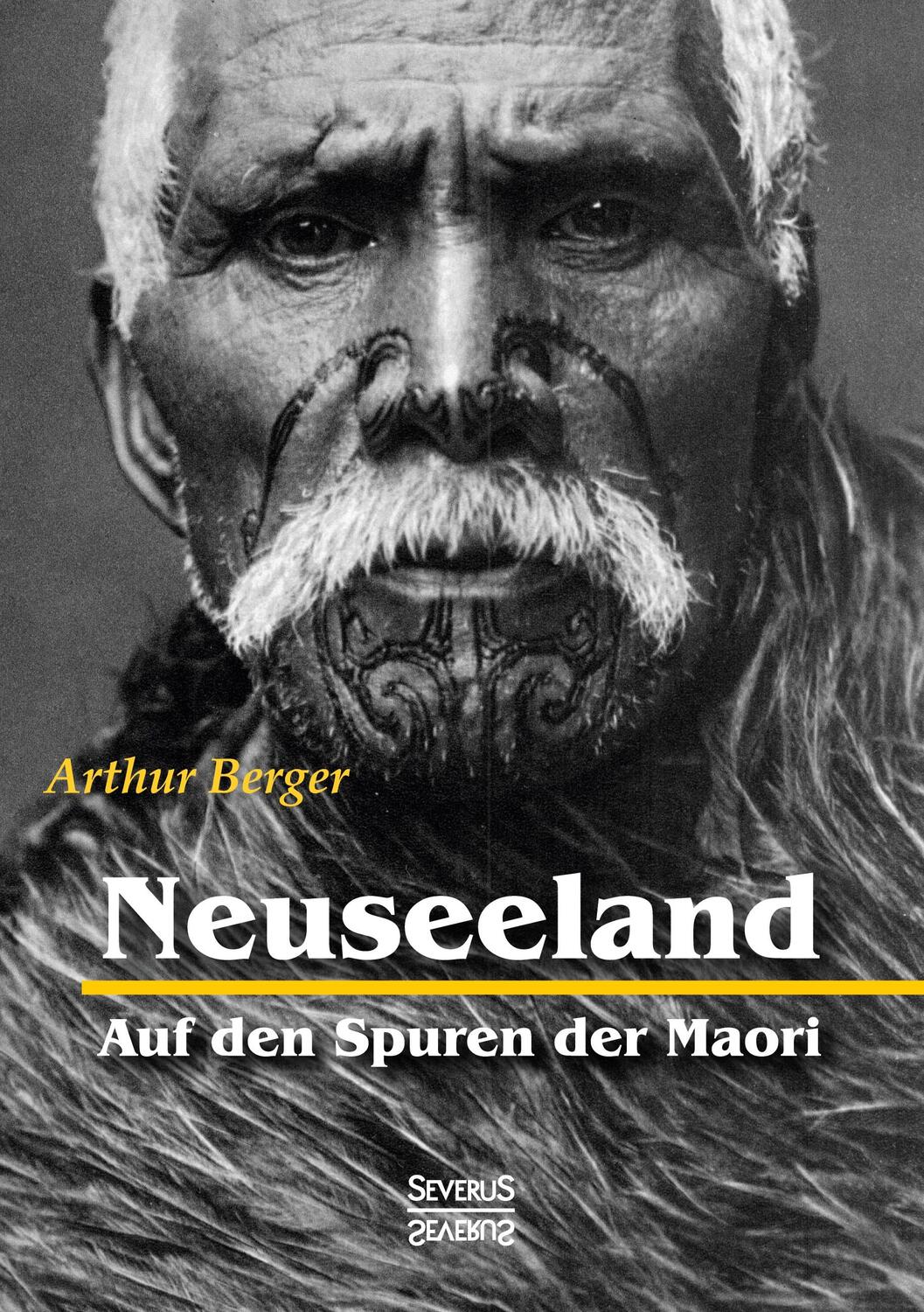Cover: 9783958015043 | Neuseeland - Auf den Spuren der Maori | Arthur Berger | Taschenbuch