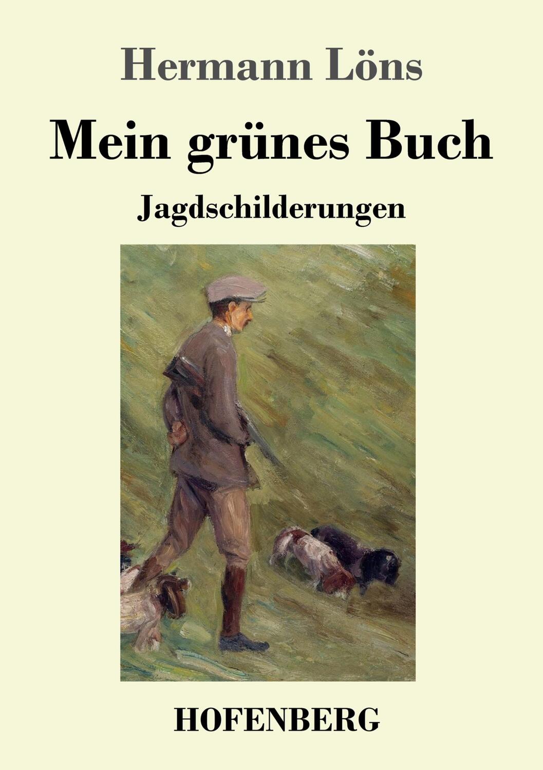 Cover: 9783743736504 | Mein grünes Buch | Jagdschilderungen | Hermann Löns | Taschenbuch