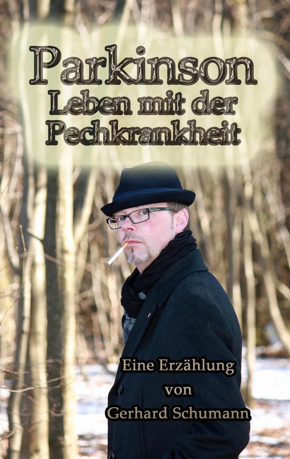 Cover: 9783738611809 | Parkinson Leben mit der Pechkrankheit | Gerhard Schumann | Taschenbuch
