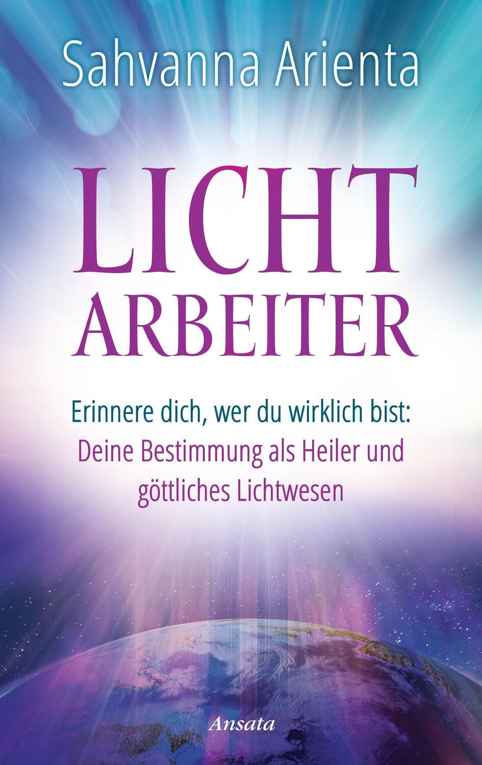 Cover: 9783778775653 | Lichtarbeiter | Sahvanna Arienta | Buch | Deutsch | 2021 | Ansata