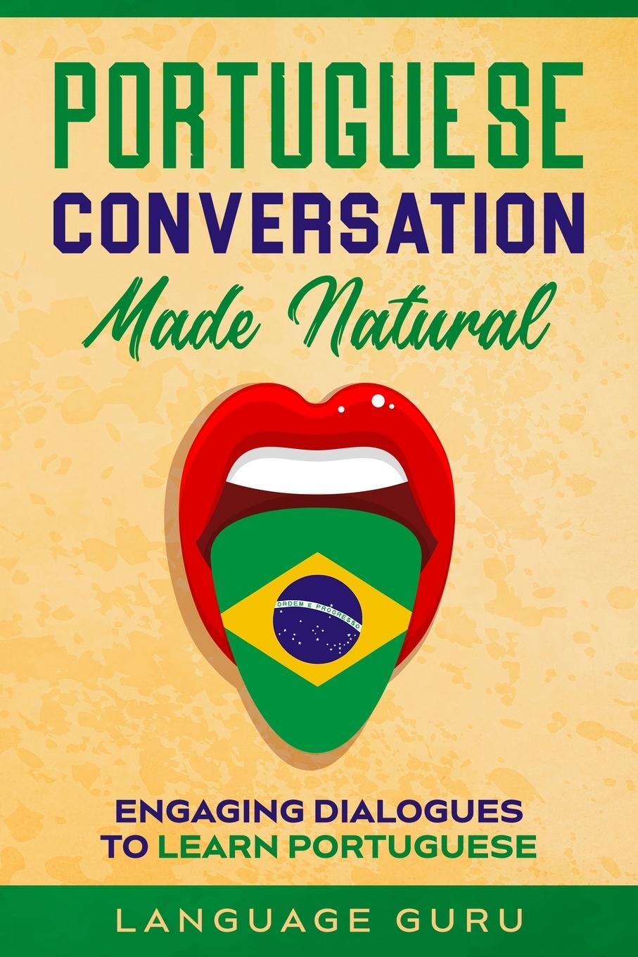Cover: 9781950321360 | Portuguese Conversation Made Natural | Language Guru | Taschenbuch