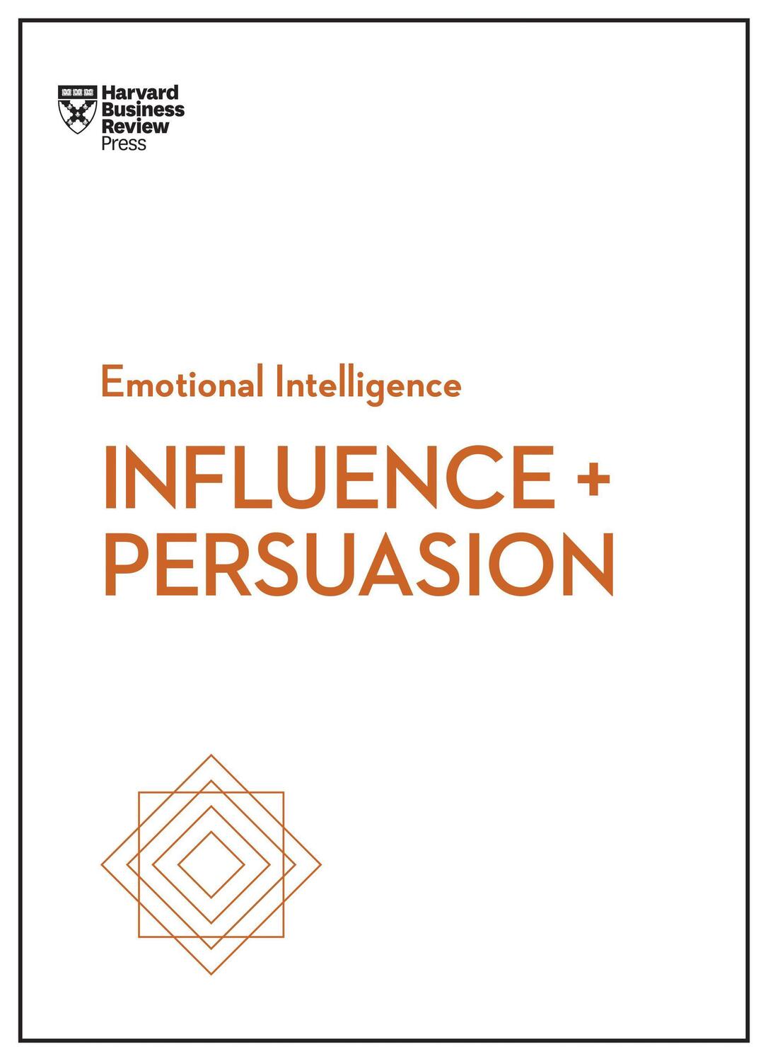 Cover: 9781633693937 | Influence and Persuasion (HBR Emotional Intelligence Series) | Buch
