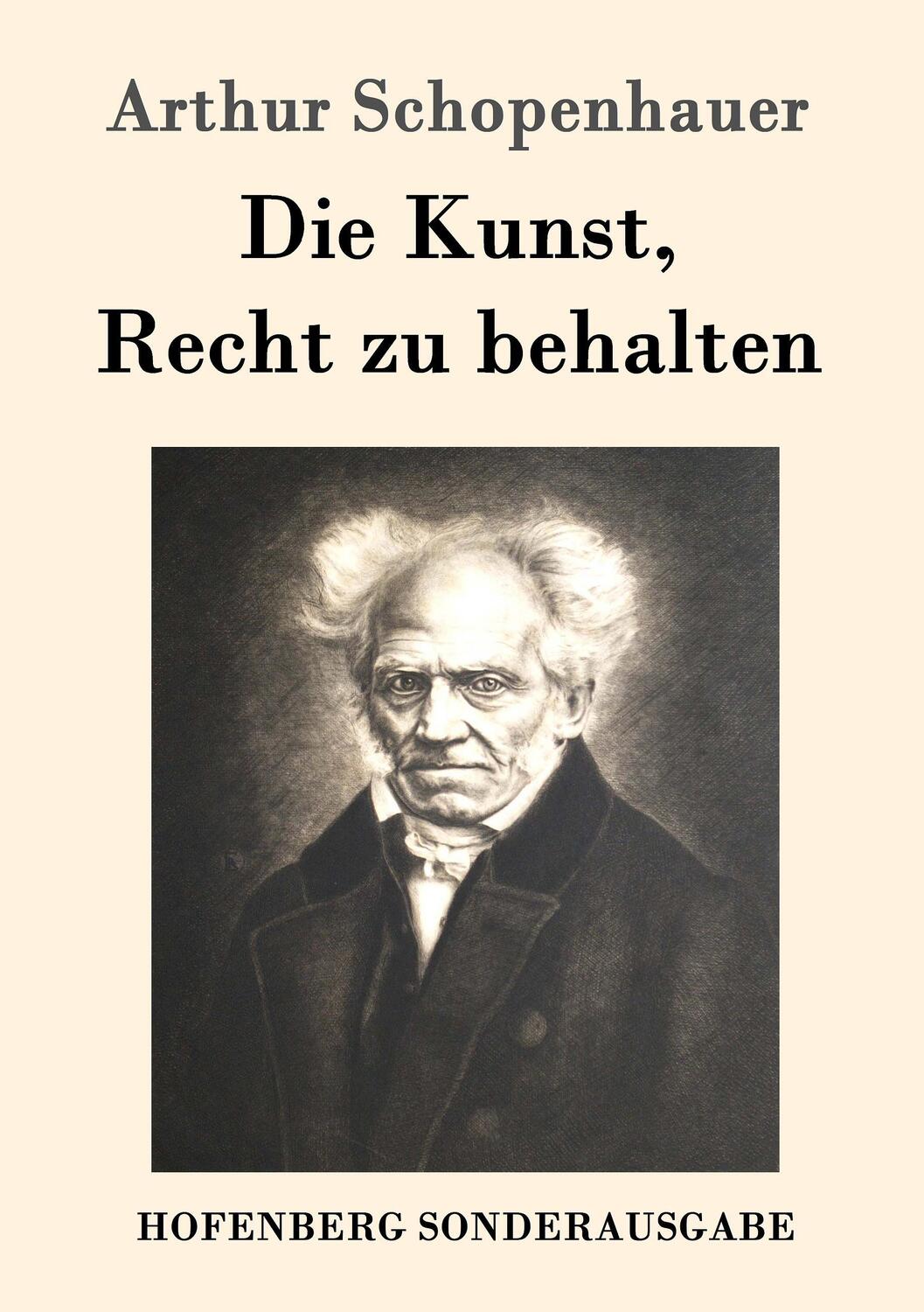 Cover: 9783843014809 | Die Kunst, Recht zu behalten | Arthur Schopenhauer | Taschenbuch