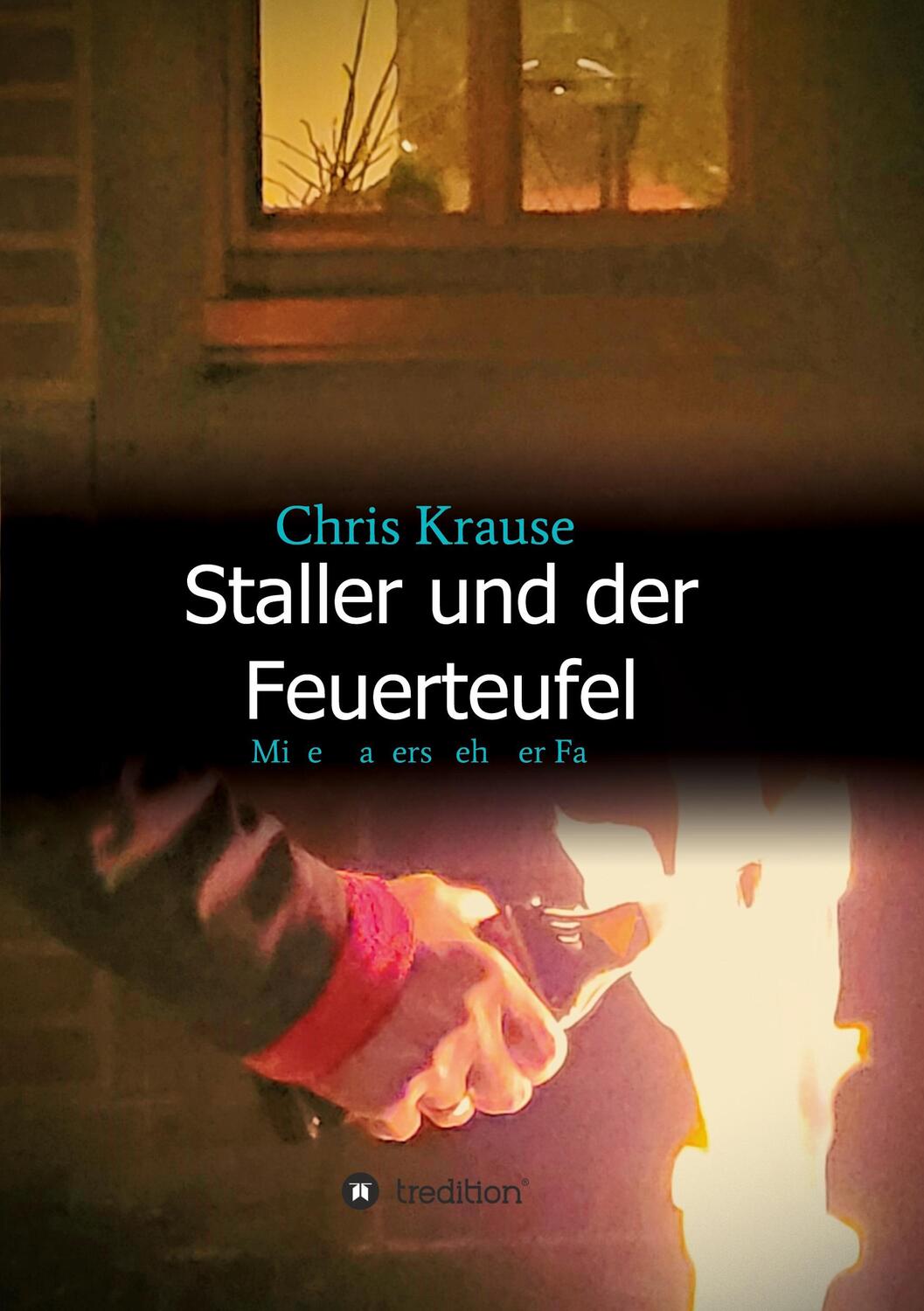Cover: 9783347421196 | Staller und der Feuerteufel | Mike Stallers zehnter Fall | Krause