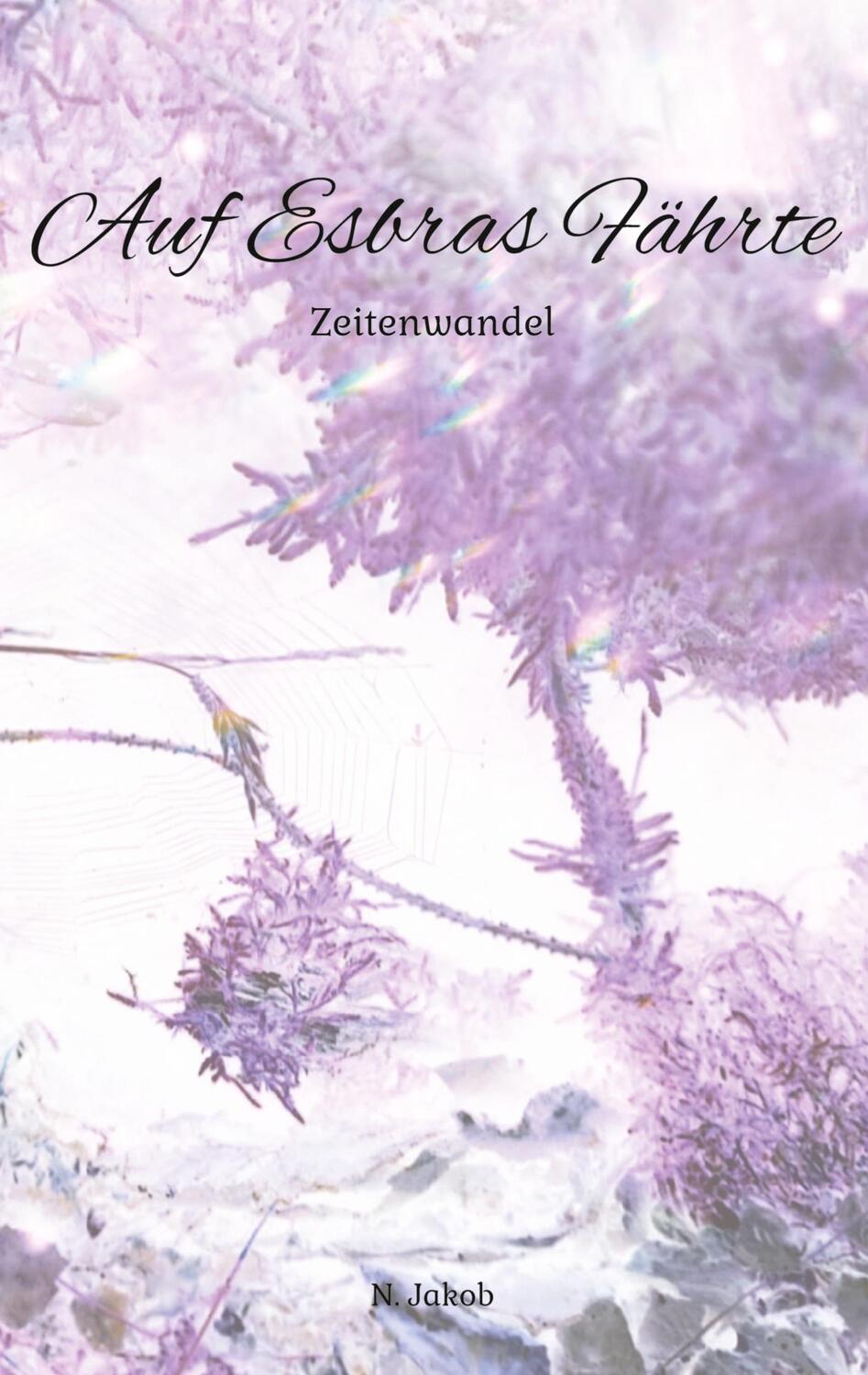 Cover: 9783347962538 | Auf Esbras Fährte | Zeitenwandel | N. Jakob | Taschenbuch | Paperback