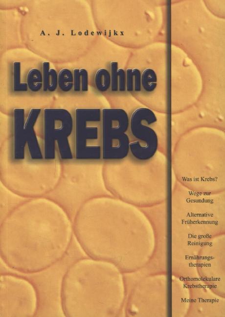 Cover: 9783932576652 | Leben ohne Krebs | A. J. Lodewijkx | Taschenbuch | Sensei Verlag