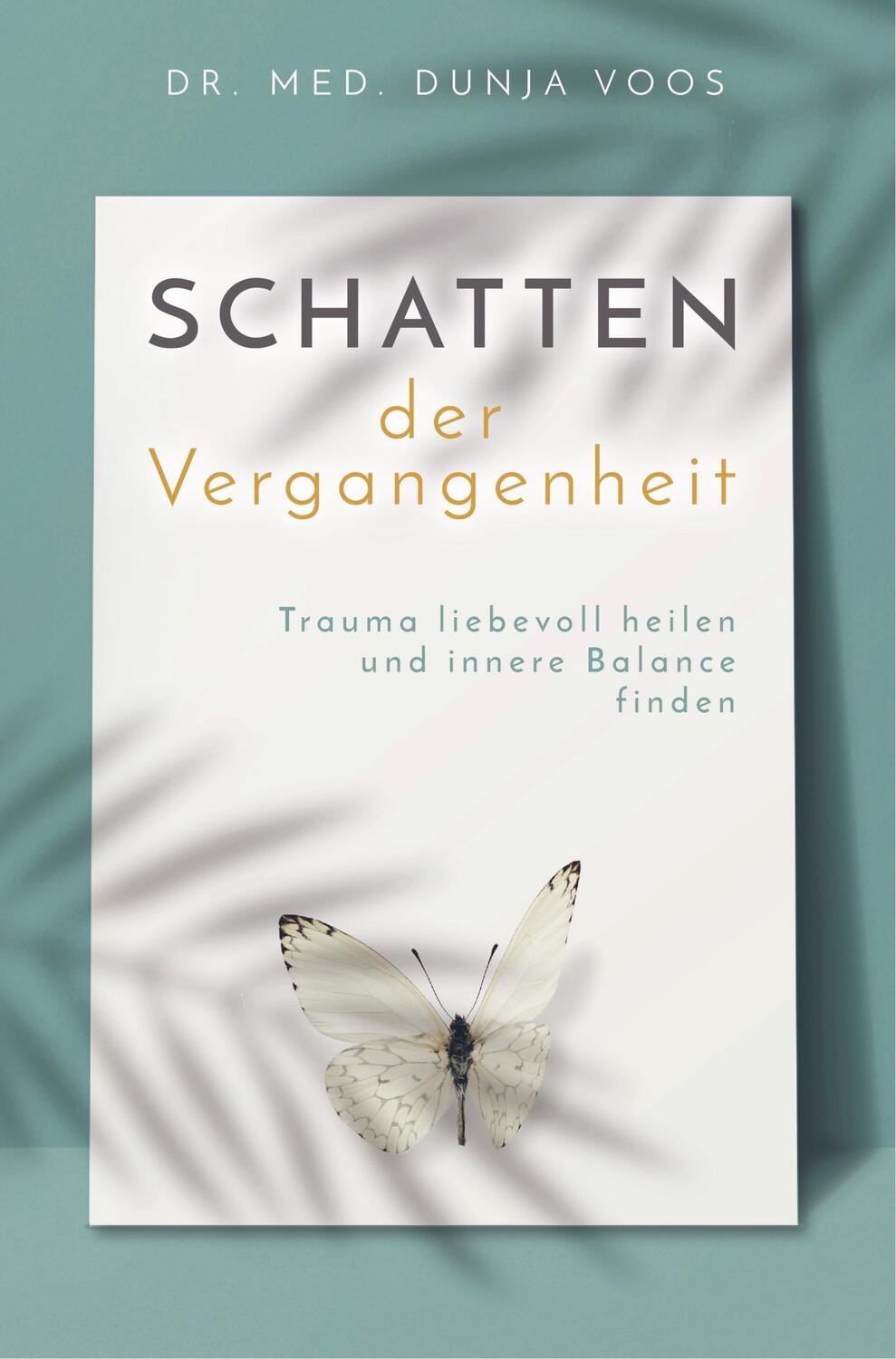 Cover: 9789403600789 | Schatten der Vergangenheit - Trauma liebevoll heilen und innere...