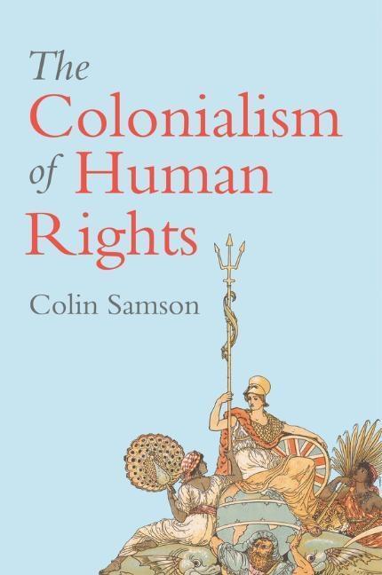 Cover: 9781509529988 | The Colonialism of Human Rights | Colin Samson | Taschenbuch | 256 S.