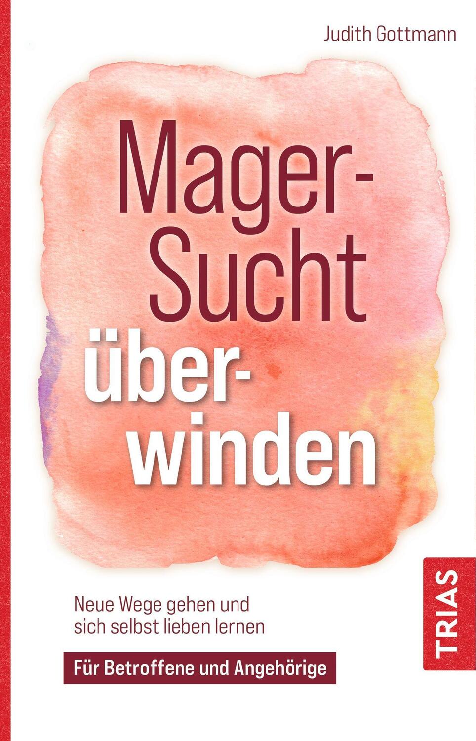 Cover: 9783432115115 | Magersucht überwinden | Judith Gottmann | Taschenbuch | Deutsch | 2021