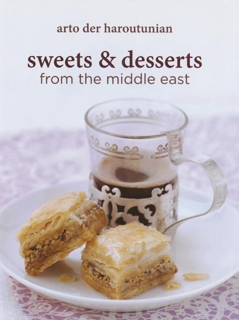 Cover: 9781909166073 | Sweets and Desserts from the Middle East | Arto Der Haroutunian | Buch