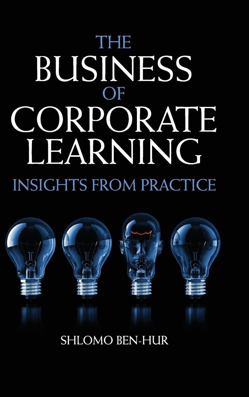 Cover: 9781107027008 | The Business of Corporate Learning | Shlomo Ben-Hur | Buch | Englisch