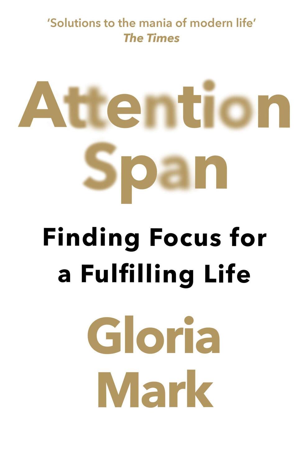 Cover: 9780008526009 | Attention Span | Finding Focus for a Fulfilling Life | Gloria Mark