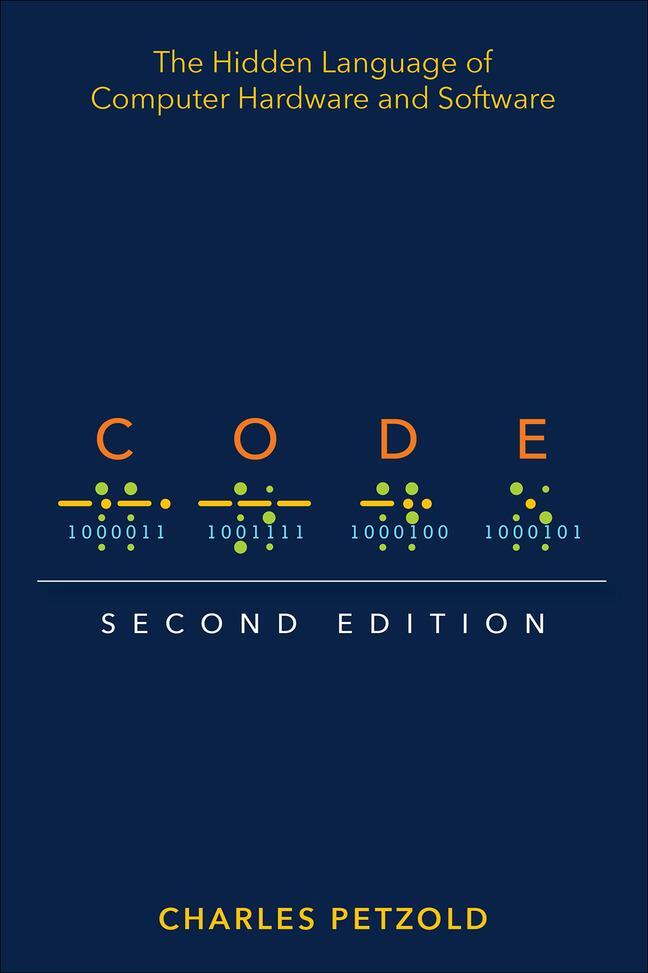 Cover: 9780137909100 | Code | The Hidden Language of Computer Hardware and Software | Petzold