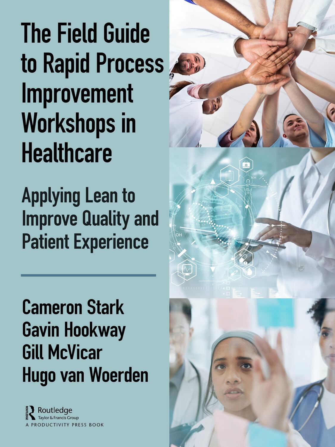 Cover: 9780367074357 | The Field Guide to Rapid Process Improvement Workshops in Healthcare