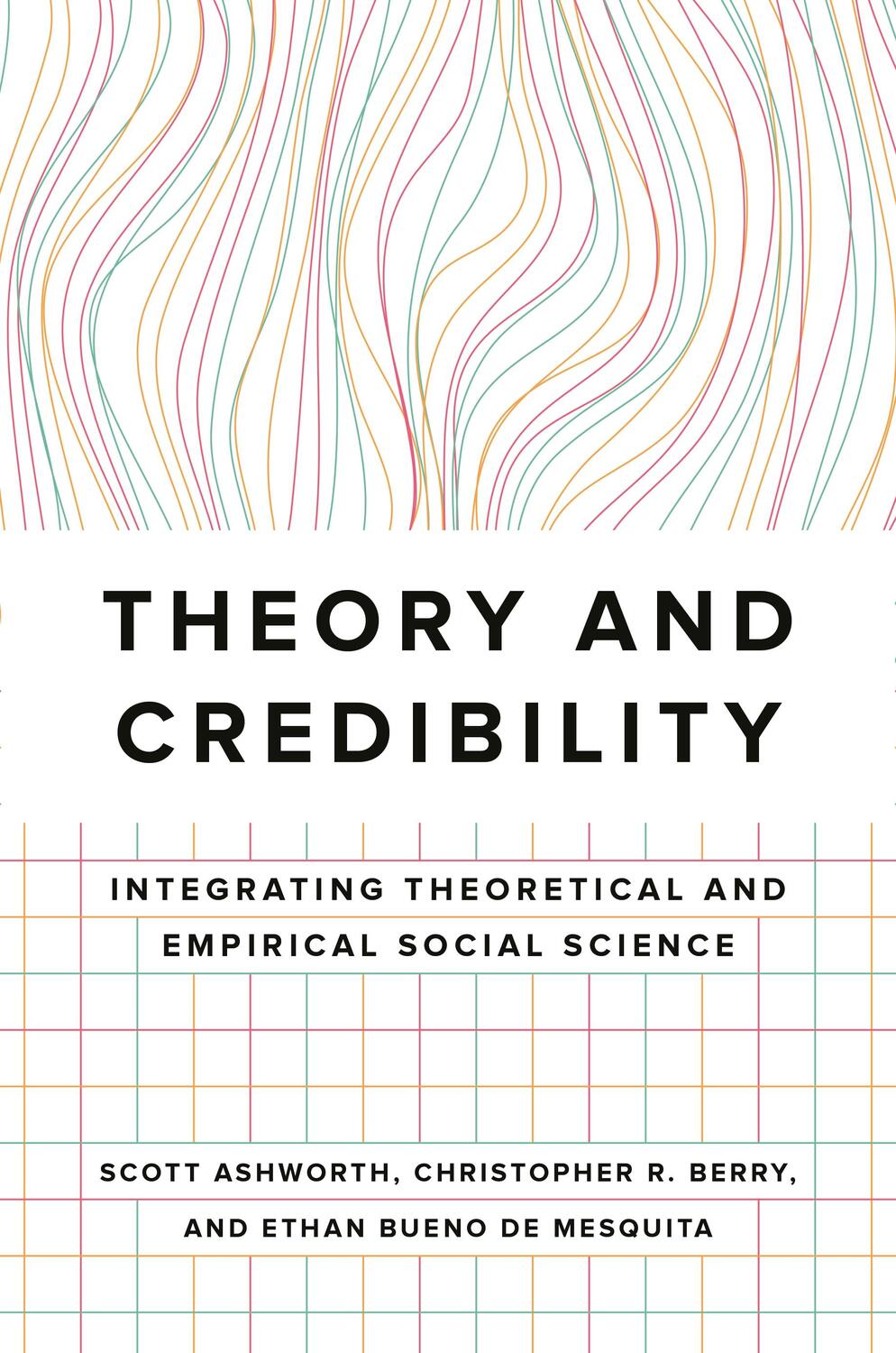 Cover: 9780691213828 | Theory and Credibility | Scott Ashworth (u. a.) | Taschenbuch | 2021