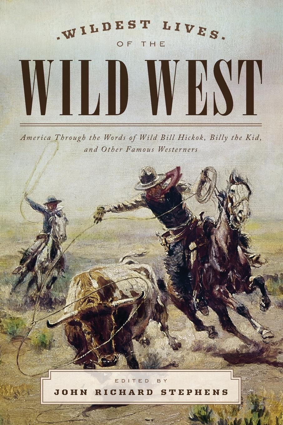 Cover: 9781493024438 | Wildest Lives of the Wild West | John Richard Stephens | Taschenbuch