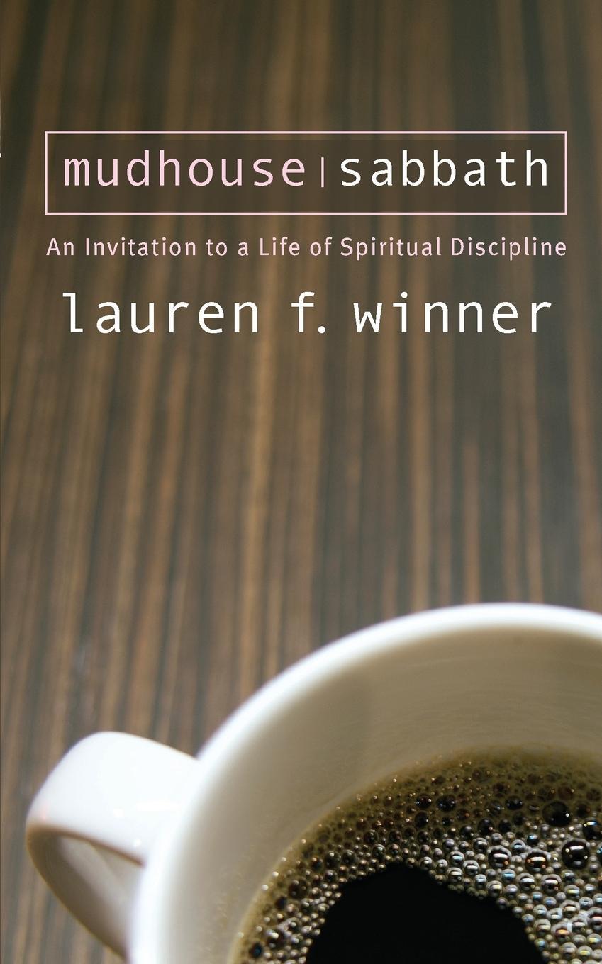 Cover: 9781557255327 | Mudhouse Sabbath | An Invitation to a Life of Spiritual Discipline