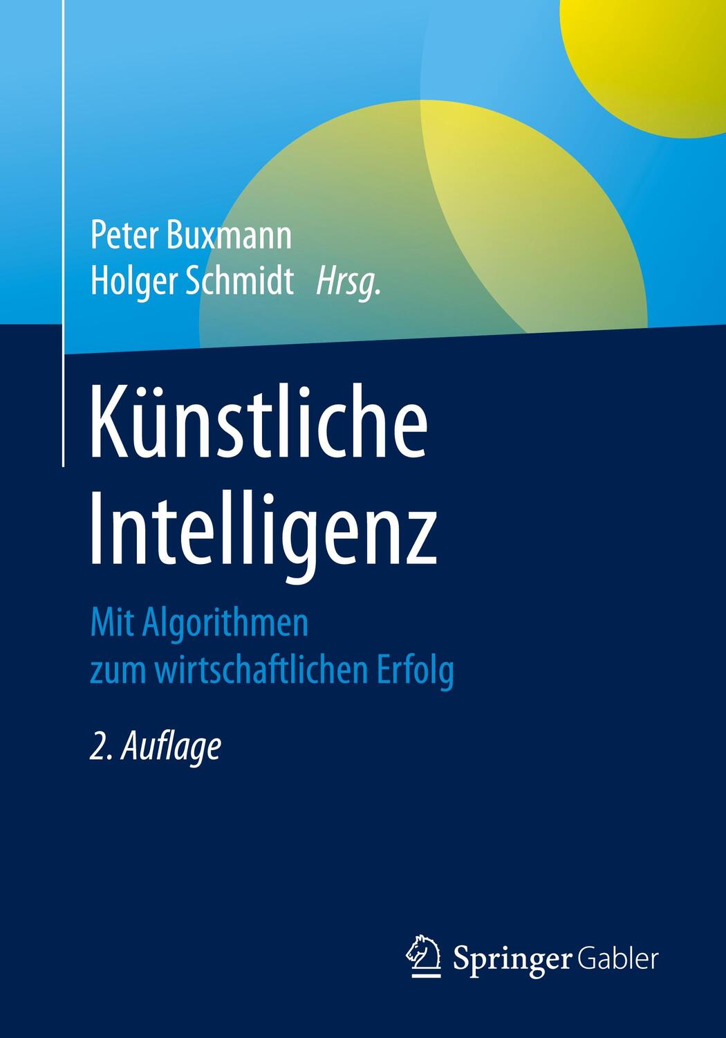 Cover: 9783662617939 | Künstliche Intelligenz | Mit Algorithmen zum wirtschaftlichen Erfolg