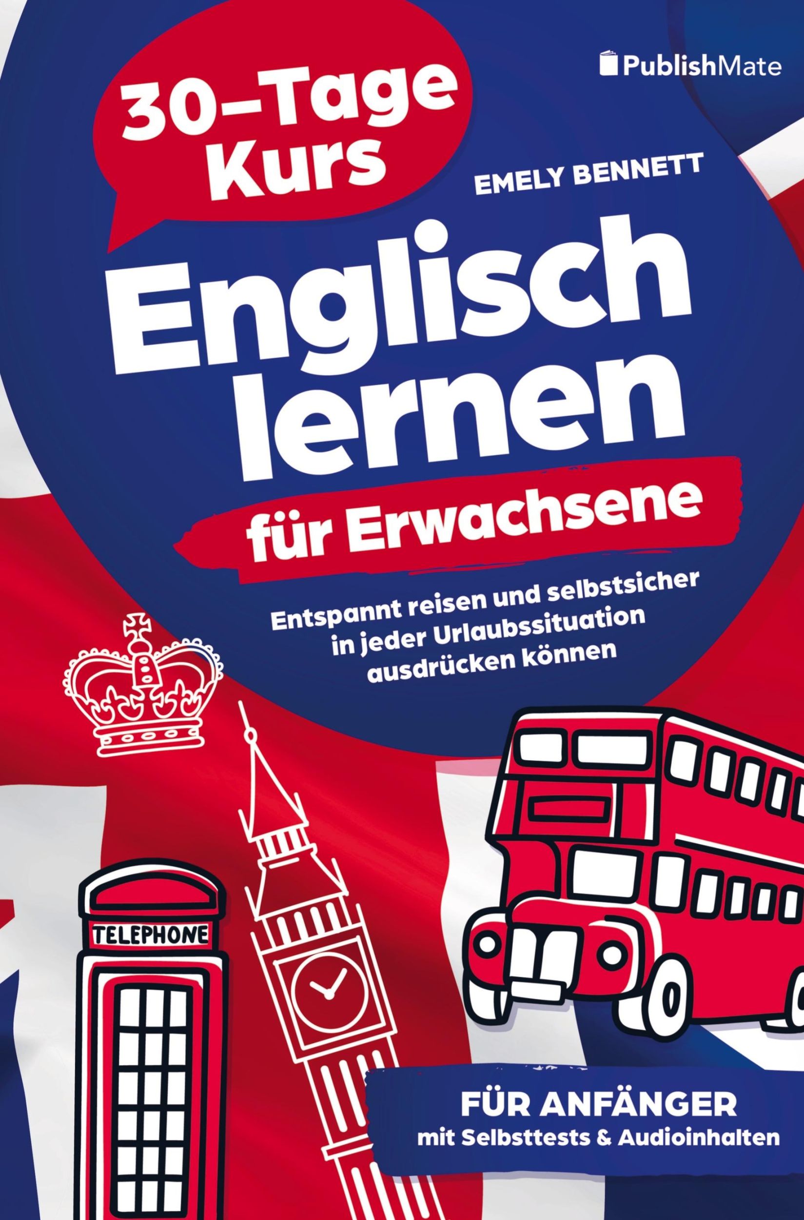 Cover: 9789403749075 | Englisch lernen für Erwachsene: 30-Tage-Kurs Entspannt reisen und...