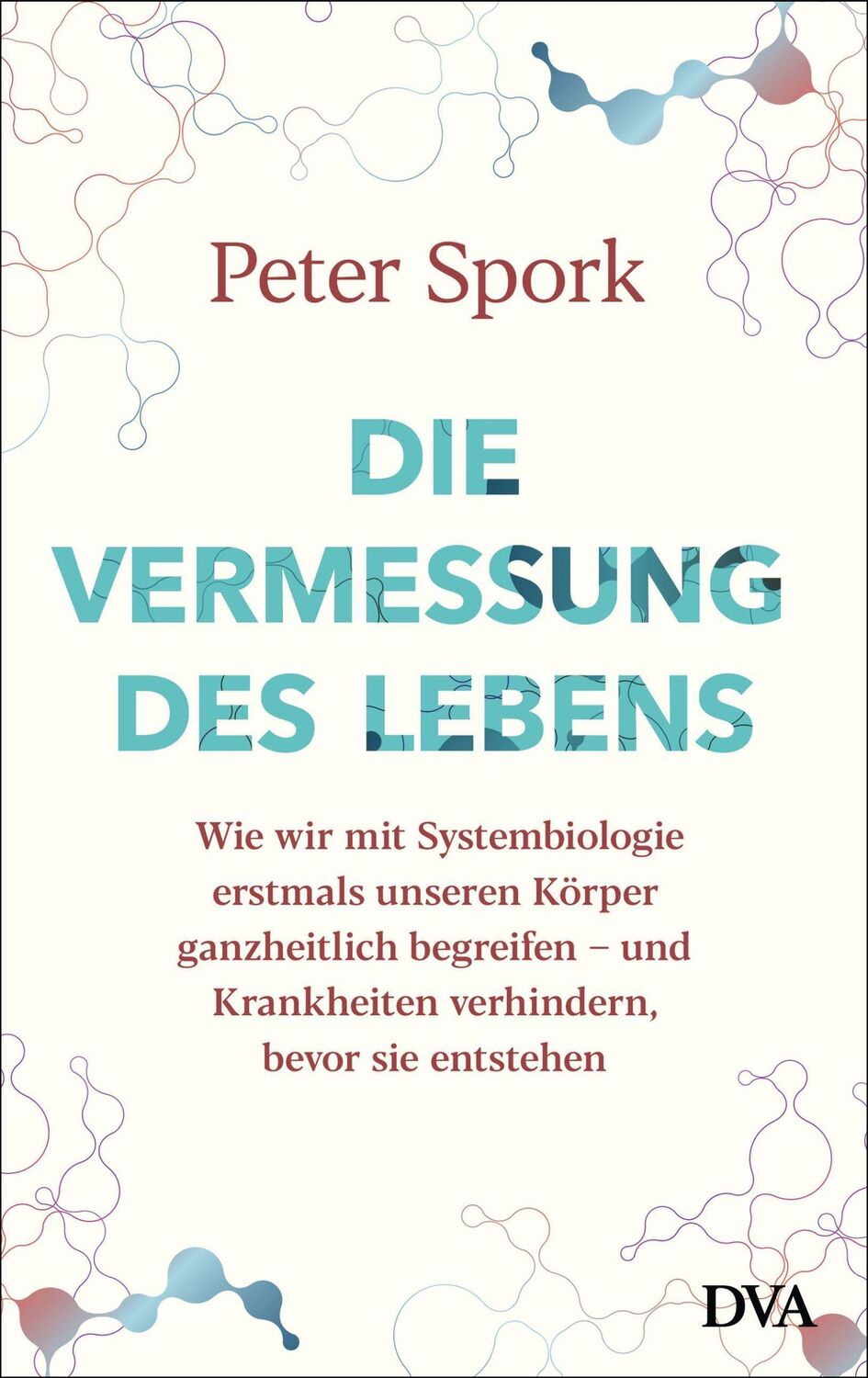 Cover: 9783421048509 | Die Vermessung des Lebens | Peter Spork | Buch | 336 S. | Deutsch