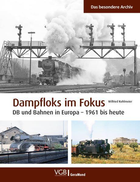 Cover: 9783964535979 | Dampfloks im Fokus | DB und Bahnen in Europa - 1961 bis heute | Buch