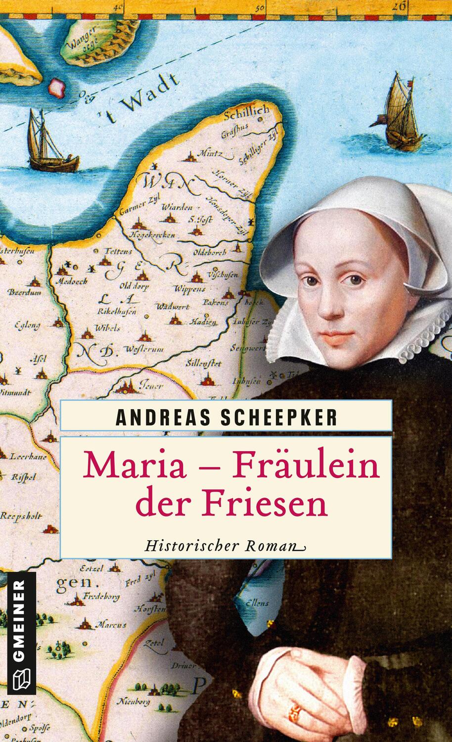Cover: 9783839200483 | Maria - Fräulein der Friesen | Historischer Roman | Andreas Scheepker