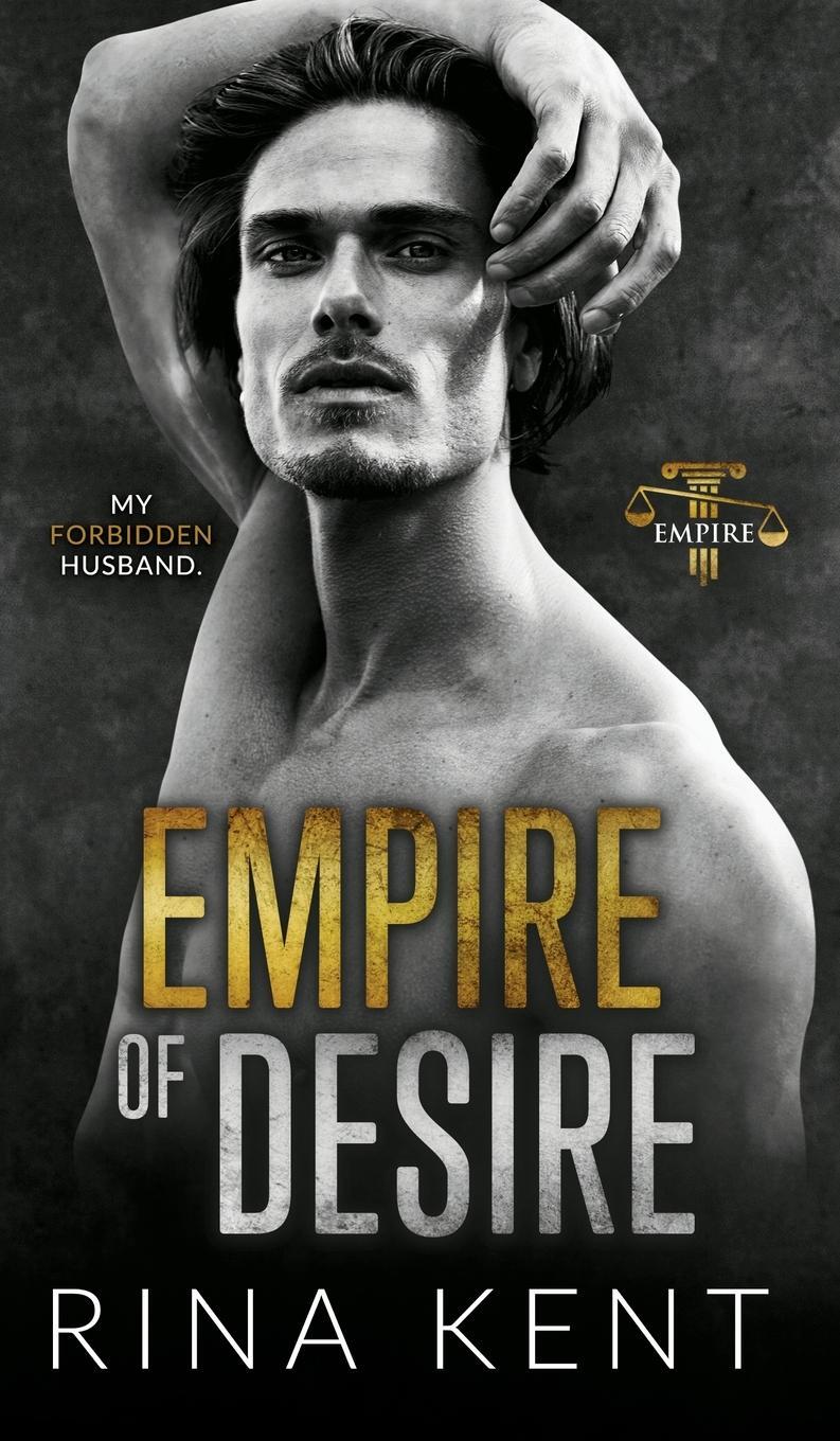 Cover: 9781685450090 | Empire of Desire | An Age Gap Father's Best Friend Romance | Rina Kent